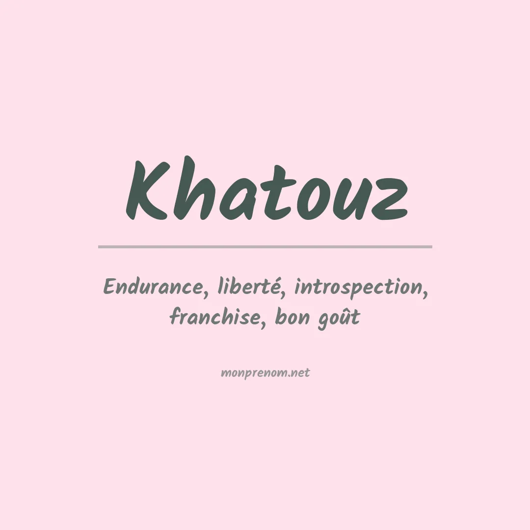 Signification du prénom Khatouz