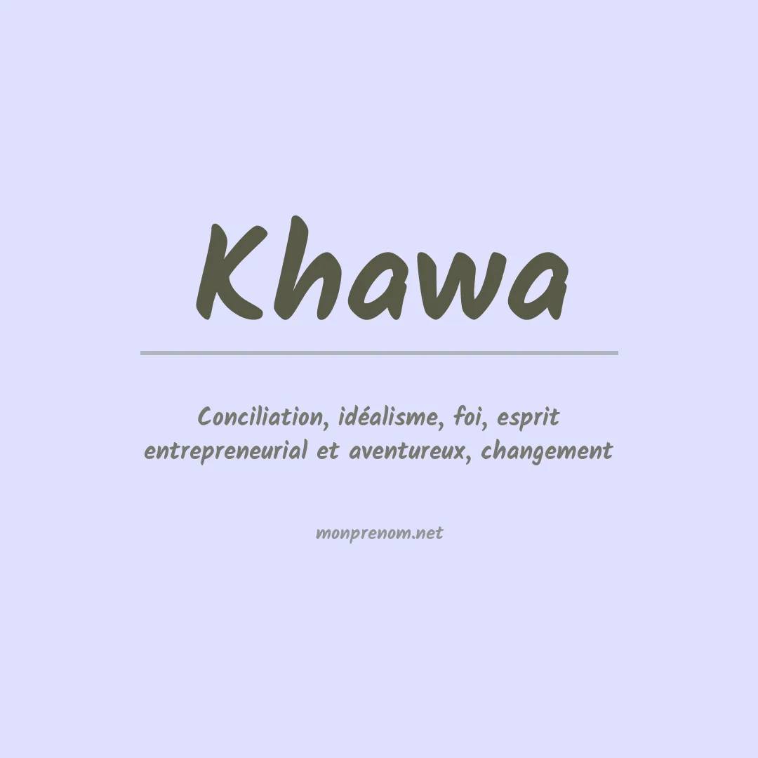 Signification du prénom Khawa