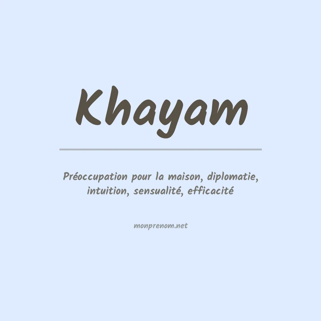 Signification du prénom Khayam