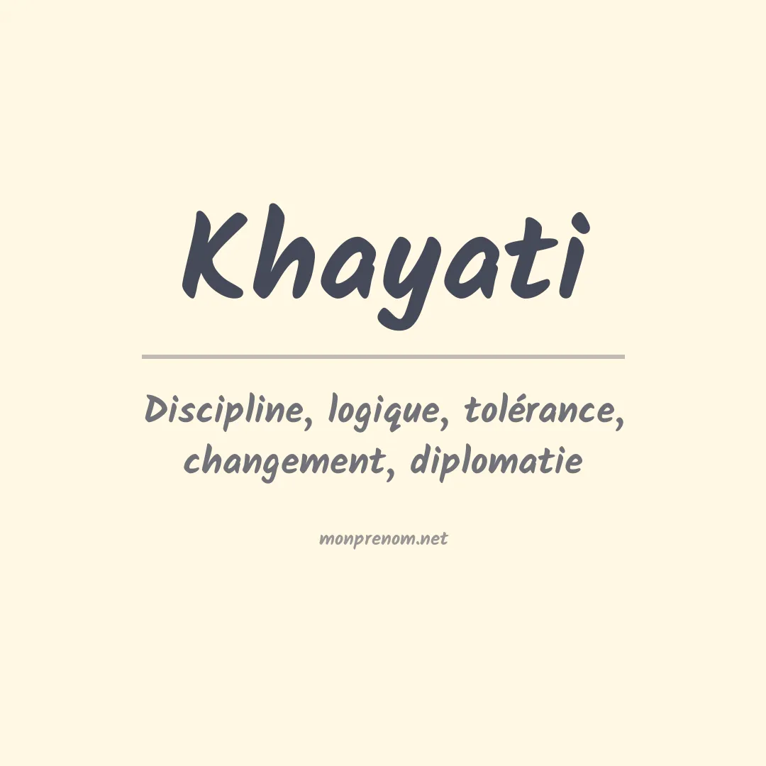 Signification du prénom Khayati