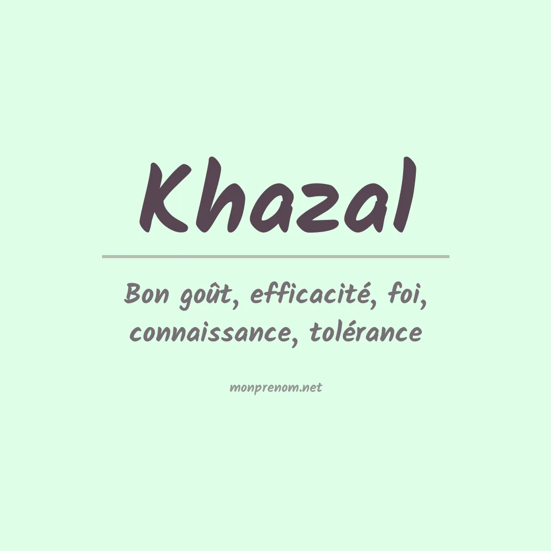 Signification du prénom Khazal