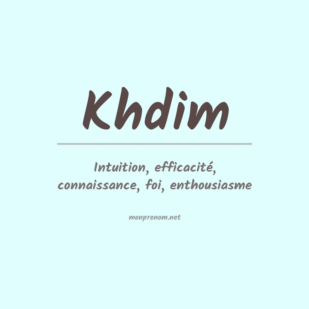 Signification du prénom Khdim