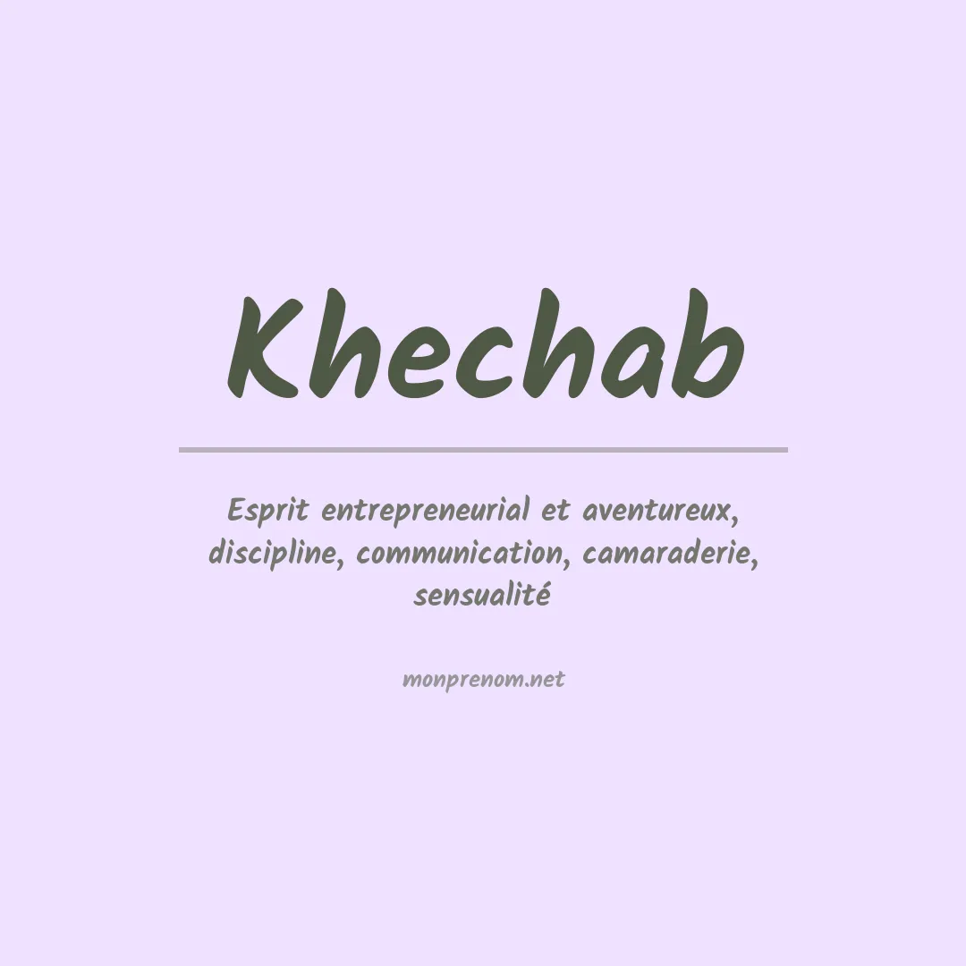 Signification du prénom Khechab