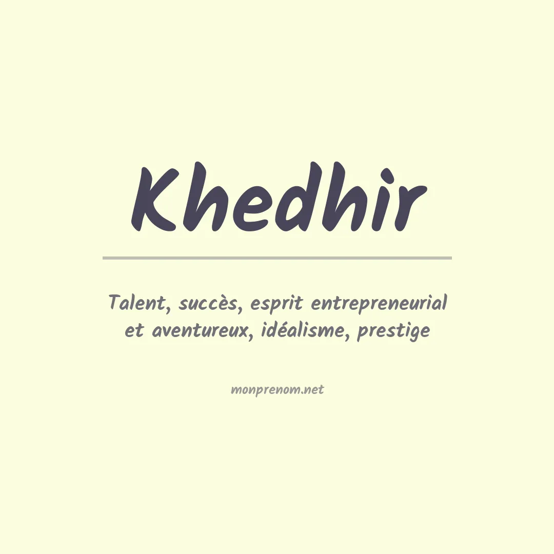 Signification du prénom Khedhir