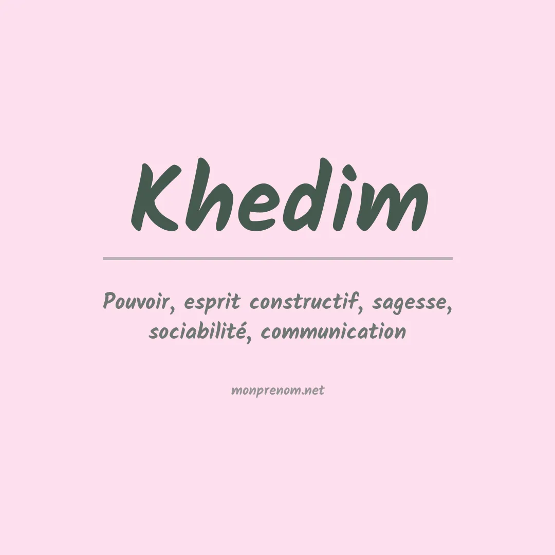 Signification du prénom Khedim