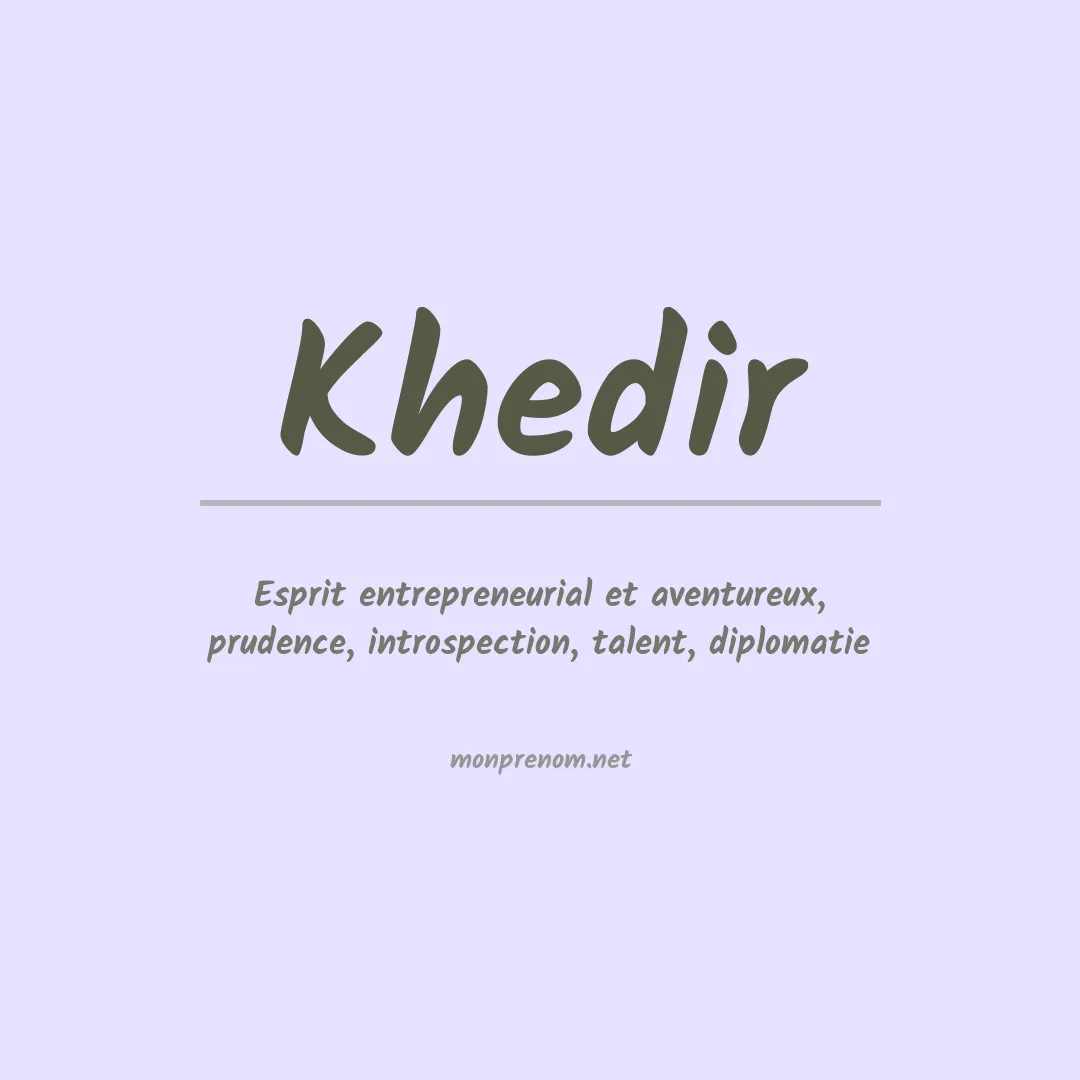Signification du prénom Khedir