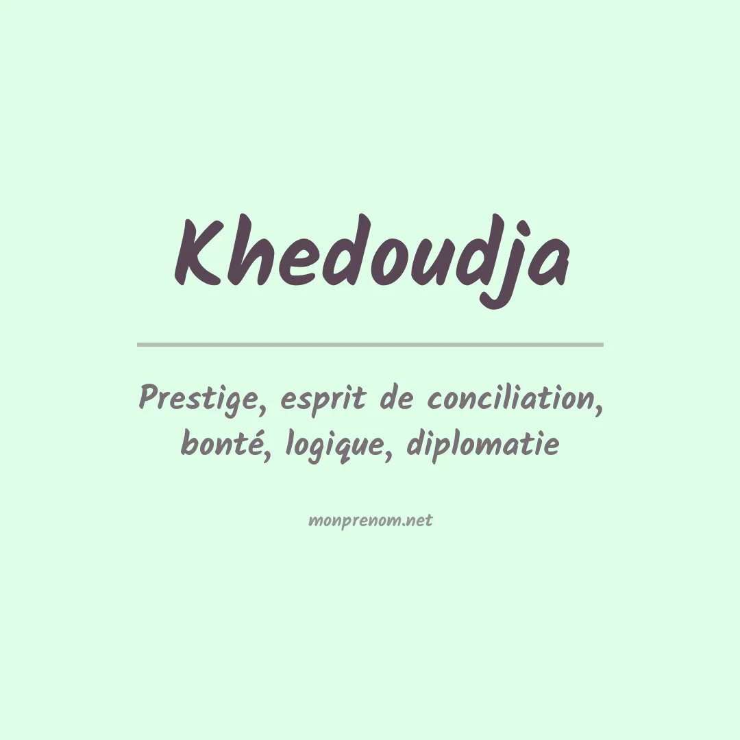 Signification du prénom Khedoudja