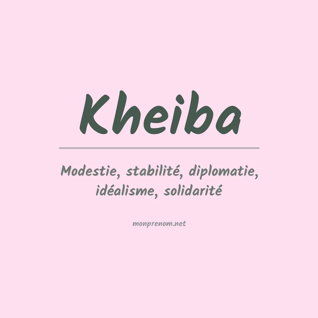Signification du prénom Kheiba