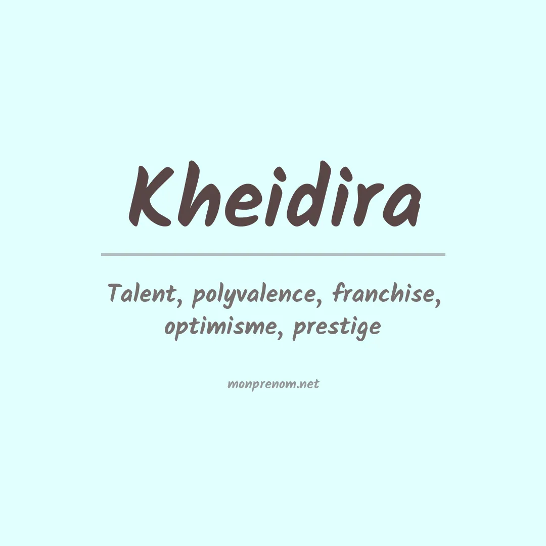 Signification du prénom Kheidira