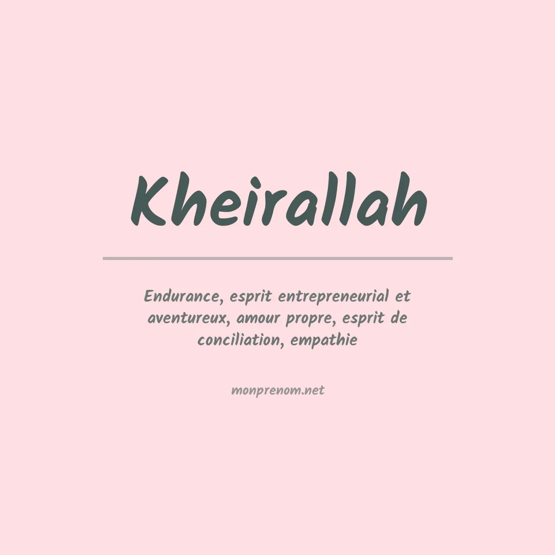 Signification du prénom Kheirallah