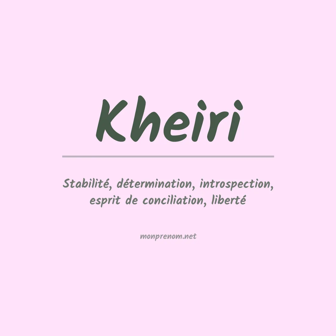 Signification du prénom Kheiri