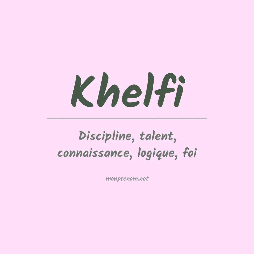 Signification du prénom Khelfi