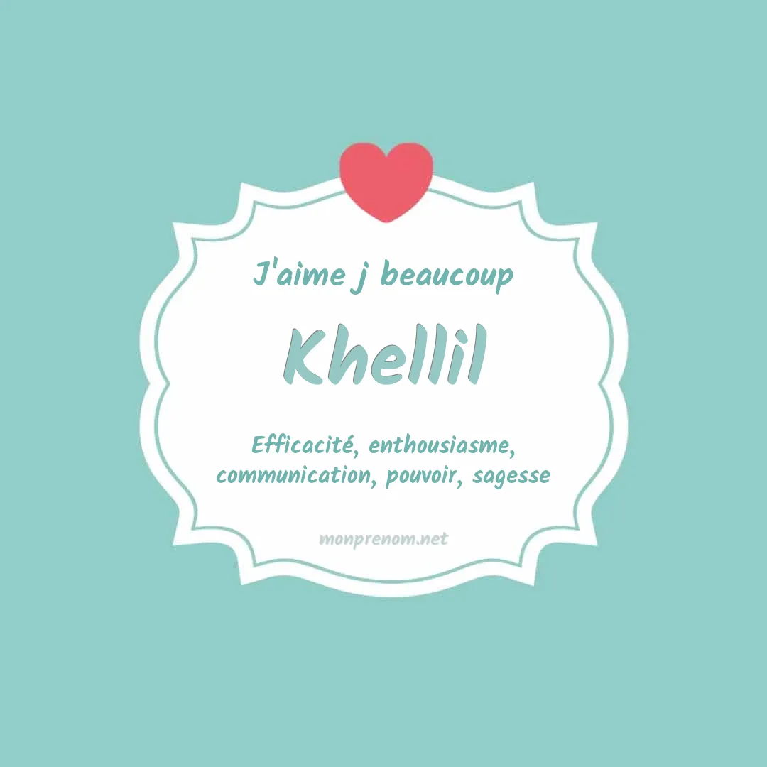 J'aime beaucoup Khellil
