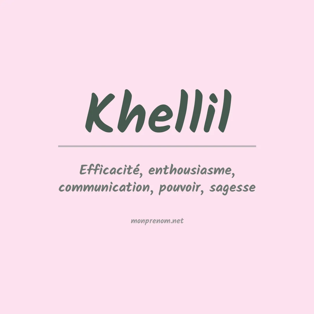Signification du prénom Khellil