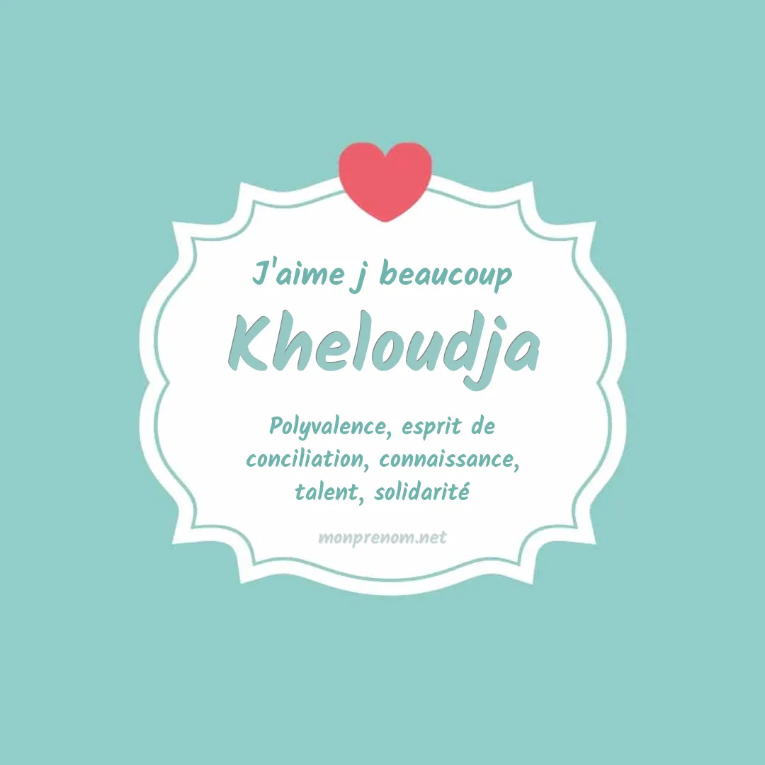 J'aime beaucoup Kheloudja