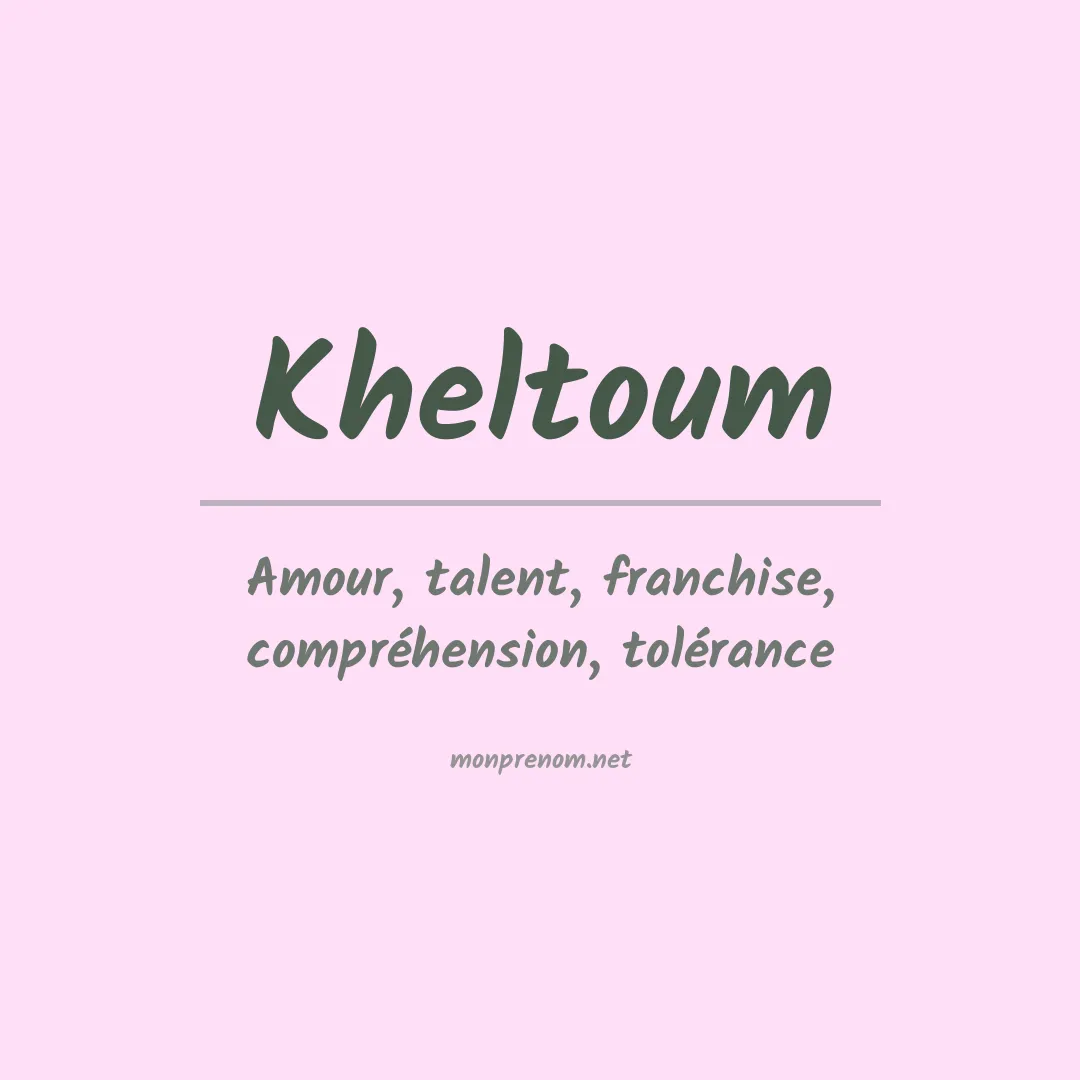 Signification du prénom Kheltoum
