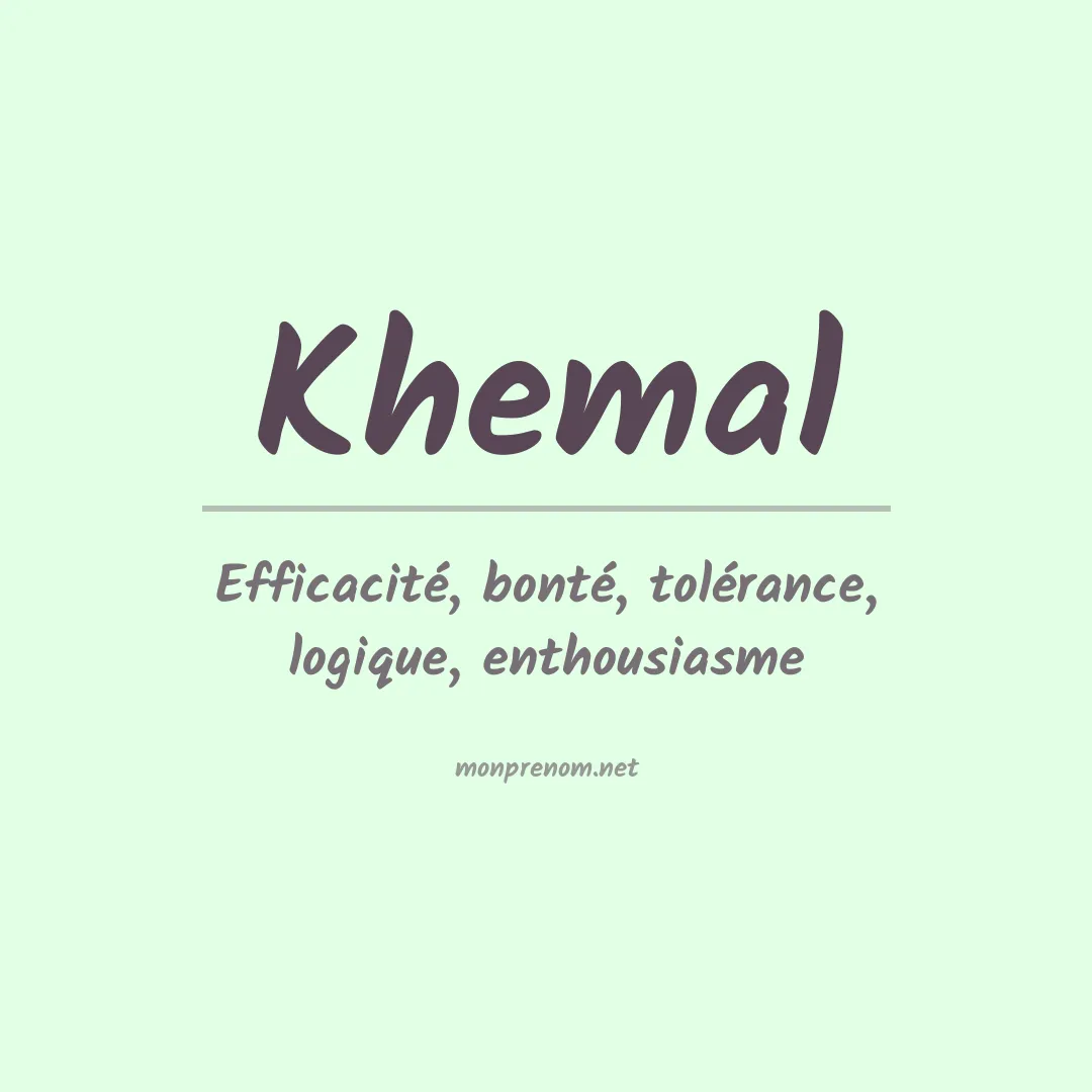 Signification du prénom Khemal