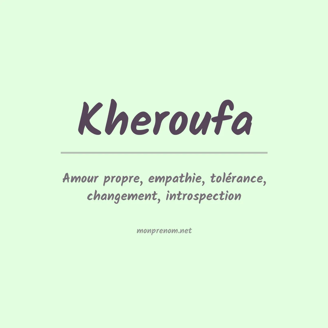 Signification du prénom Kheroufa