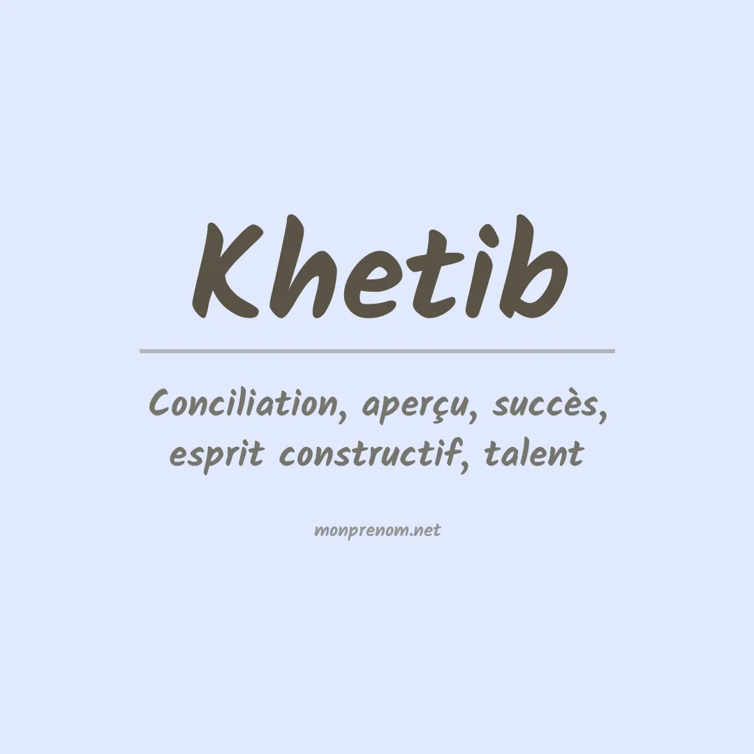 Signification du prénom Khetib