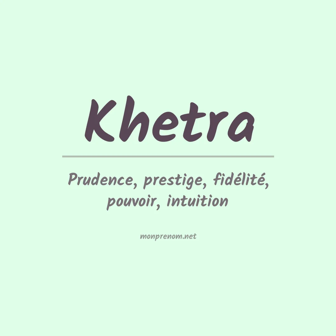 Signification du prénom Khetra