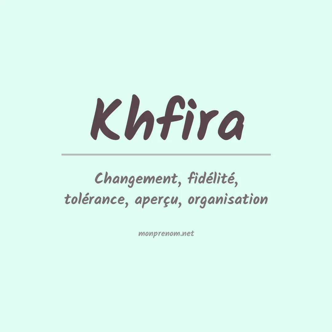 Signification du prénom Khfira
