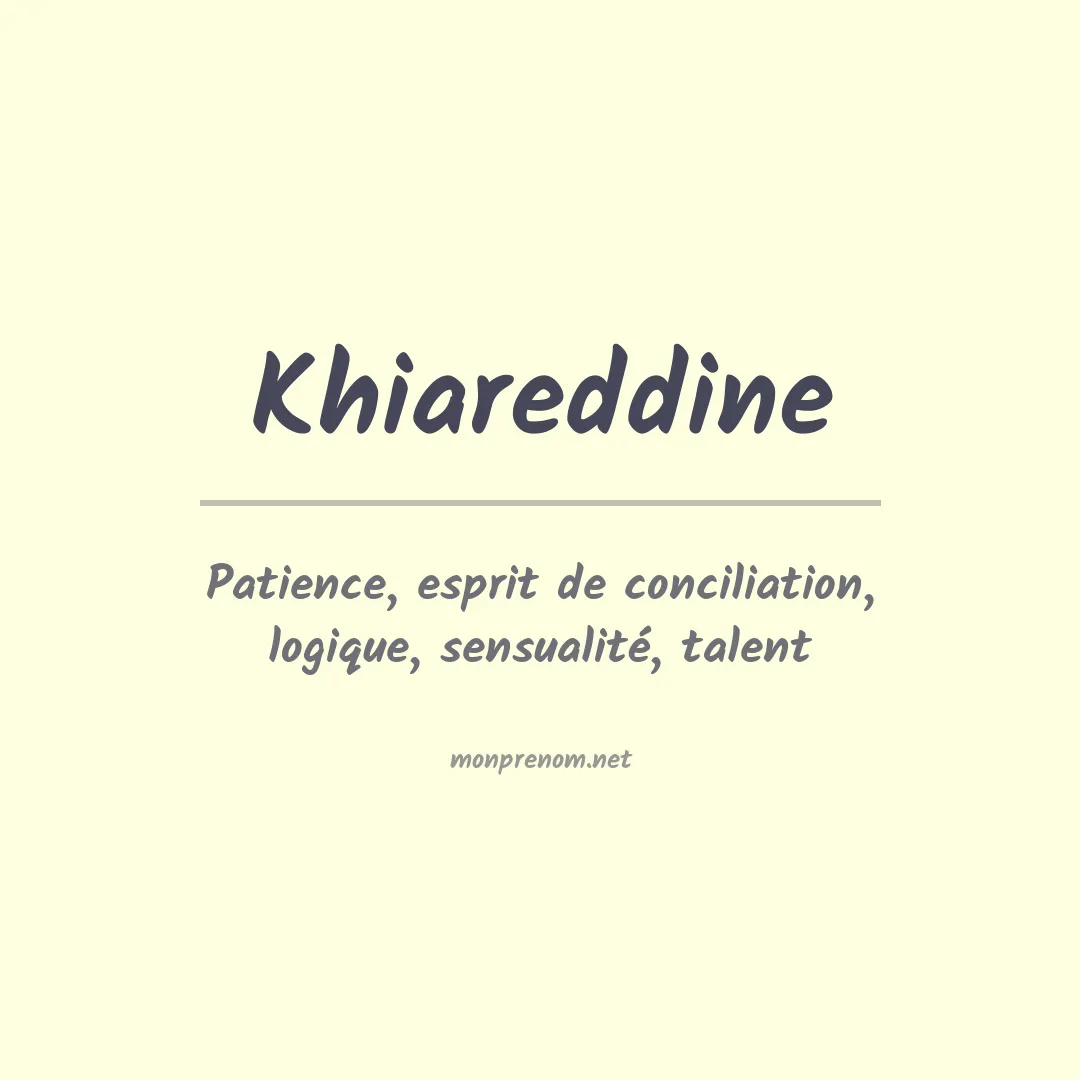 Signification du prénom Khiareddine