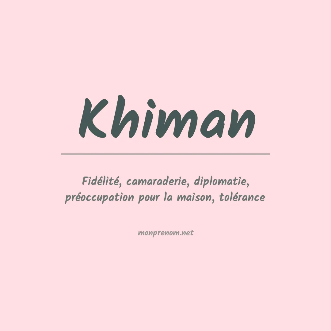Signification du prénom Khiman