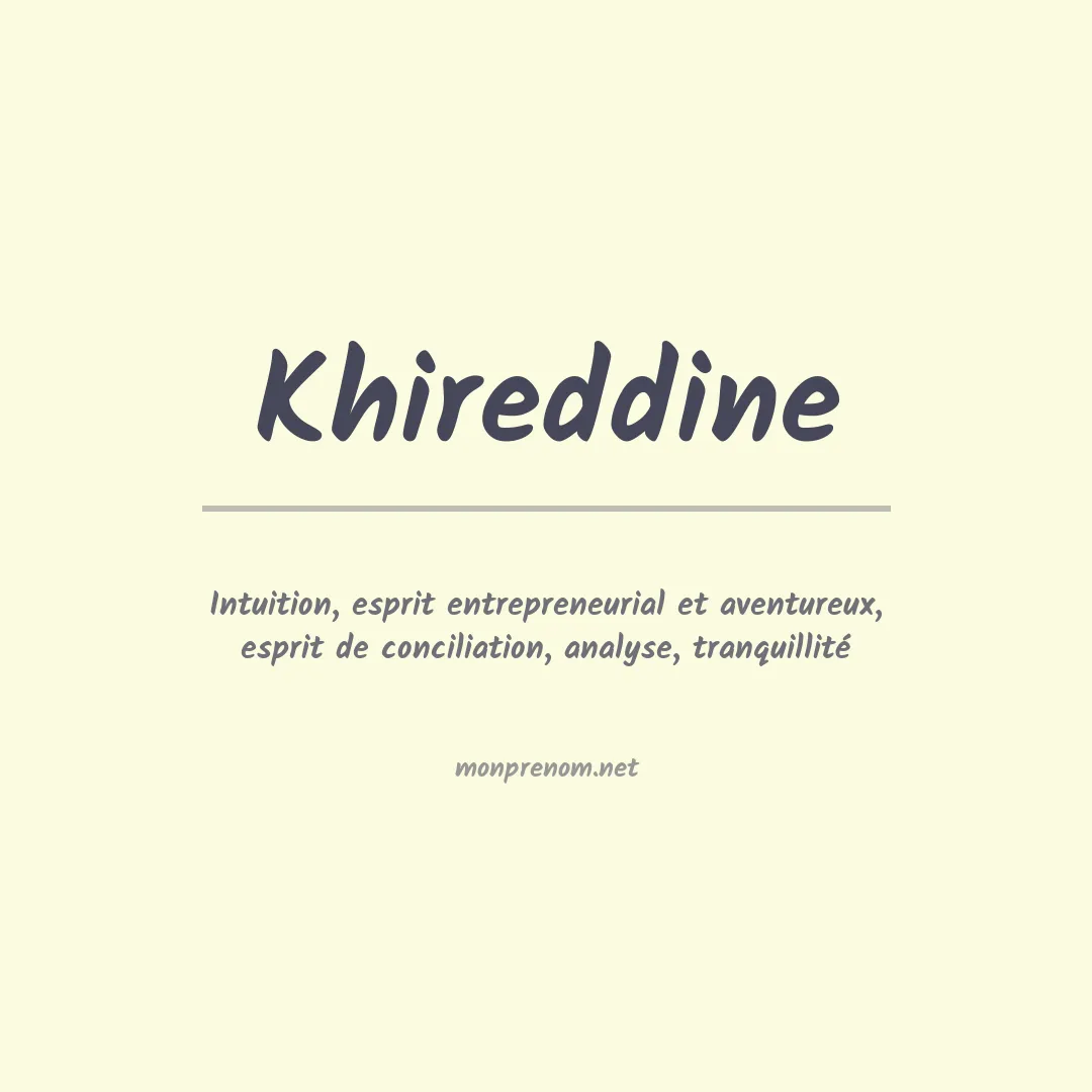 Signification du prénom Khireddine