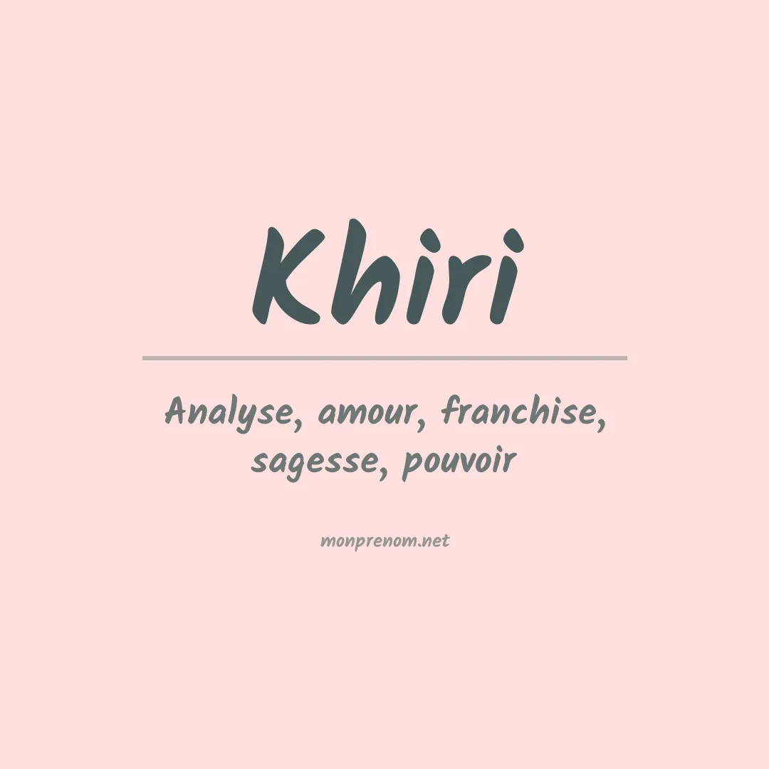 Signification du prénom Khiri