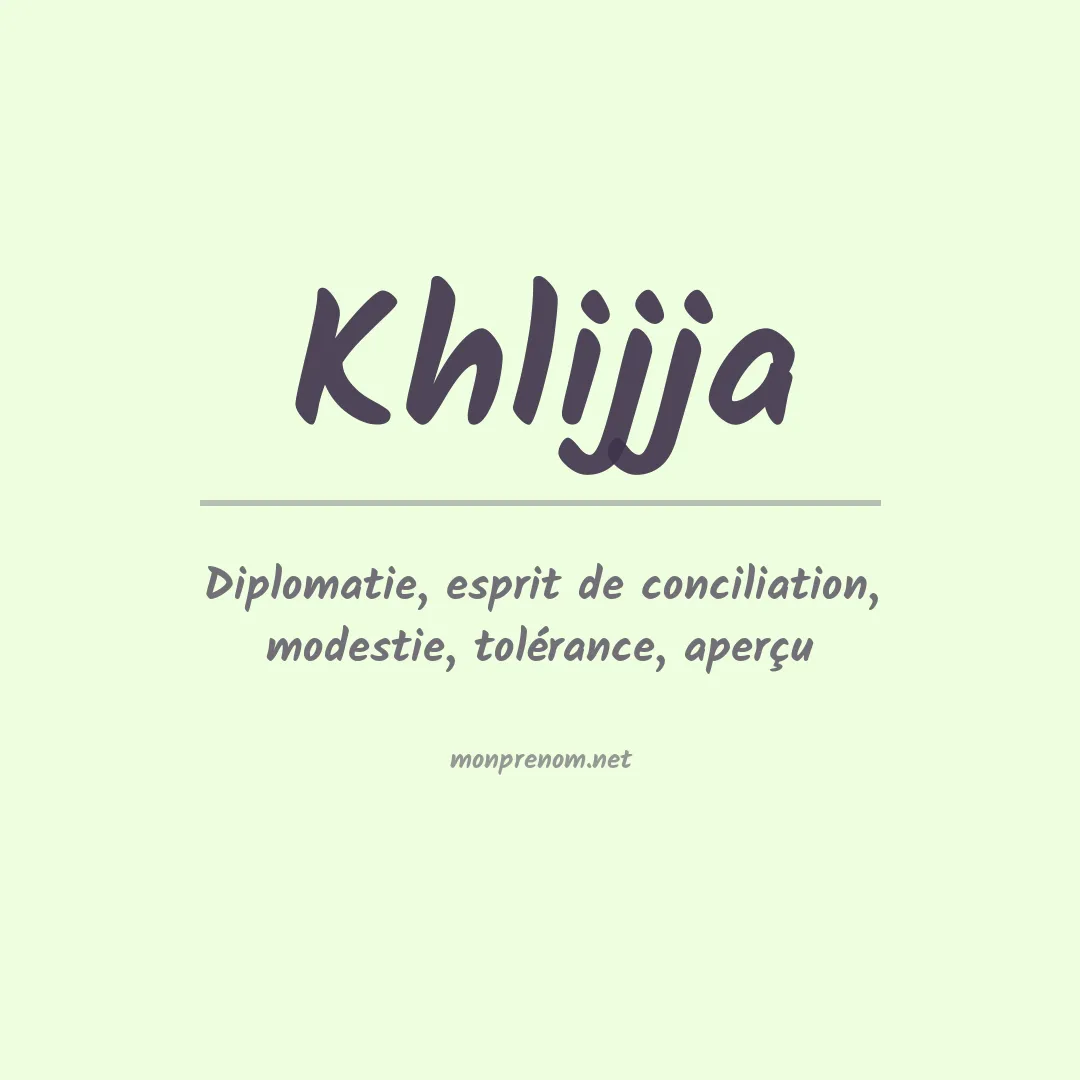Signification du prénom Khlijja