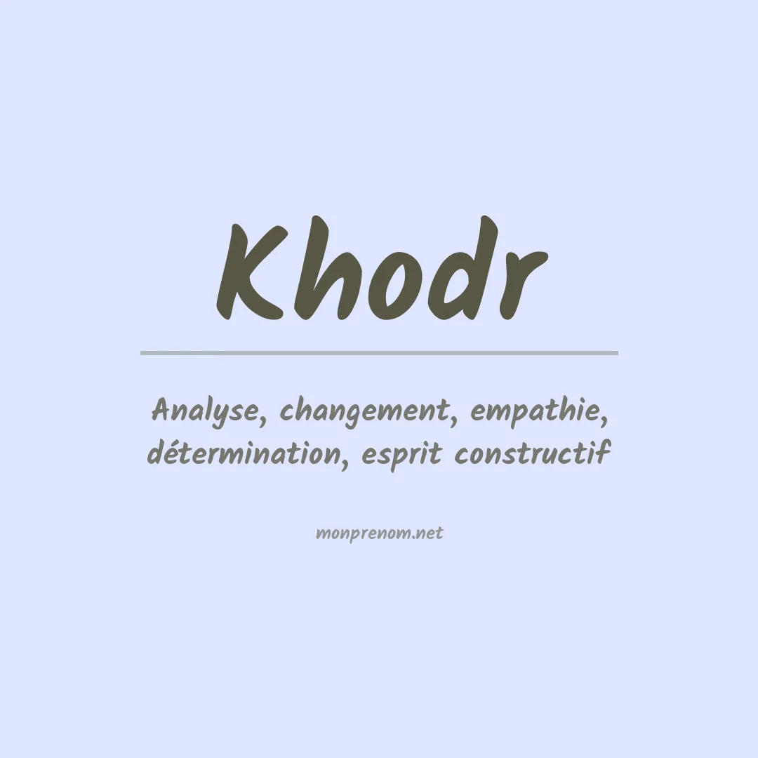 Signification du prénom Khodr