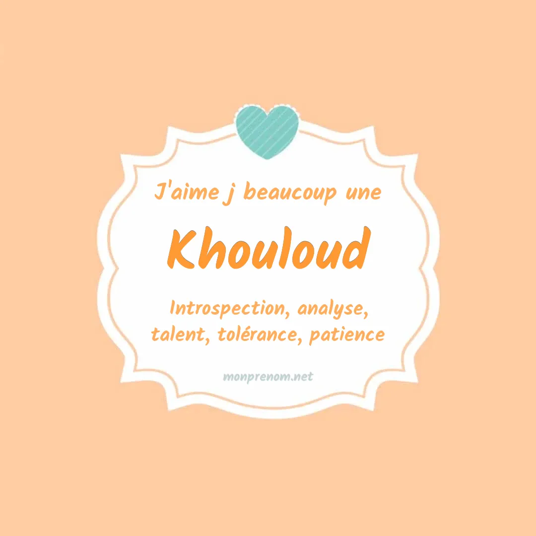 J'aime beaucoup Khouloud