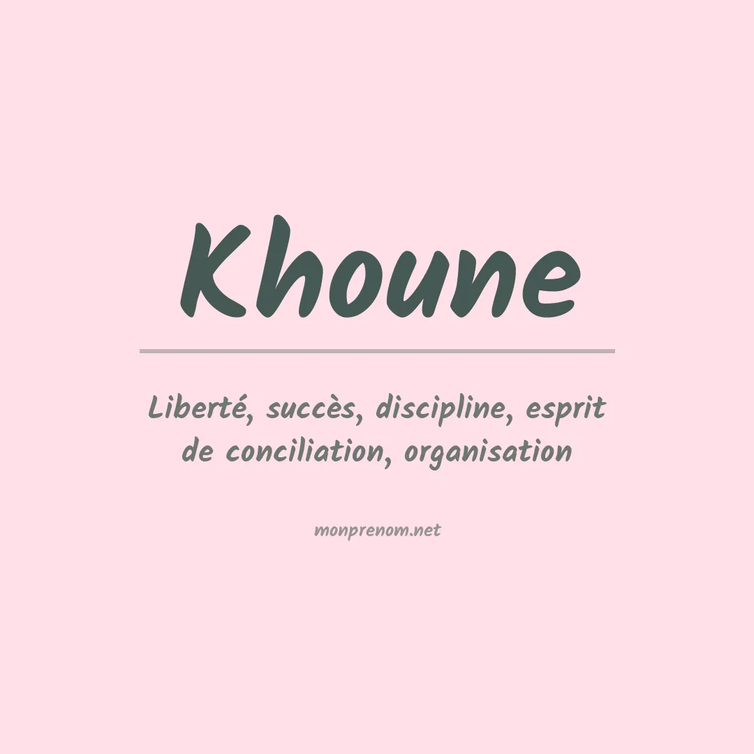 Signification du prénom Khoune