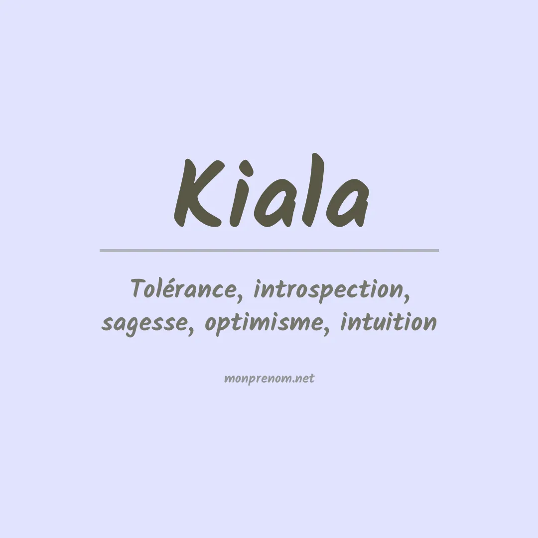 Signification du prénom Kiala