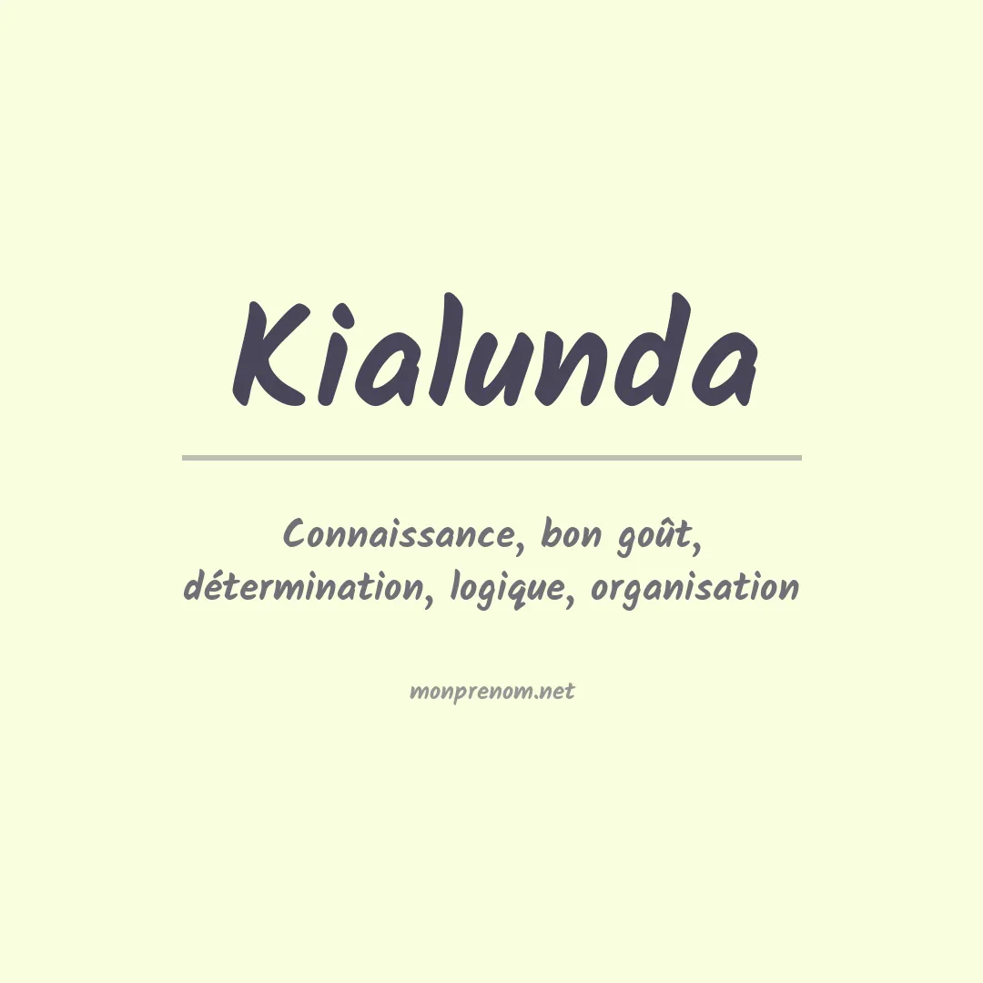Signification du prénom Kialunda