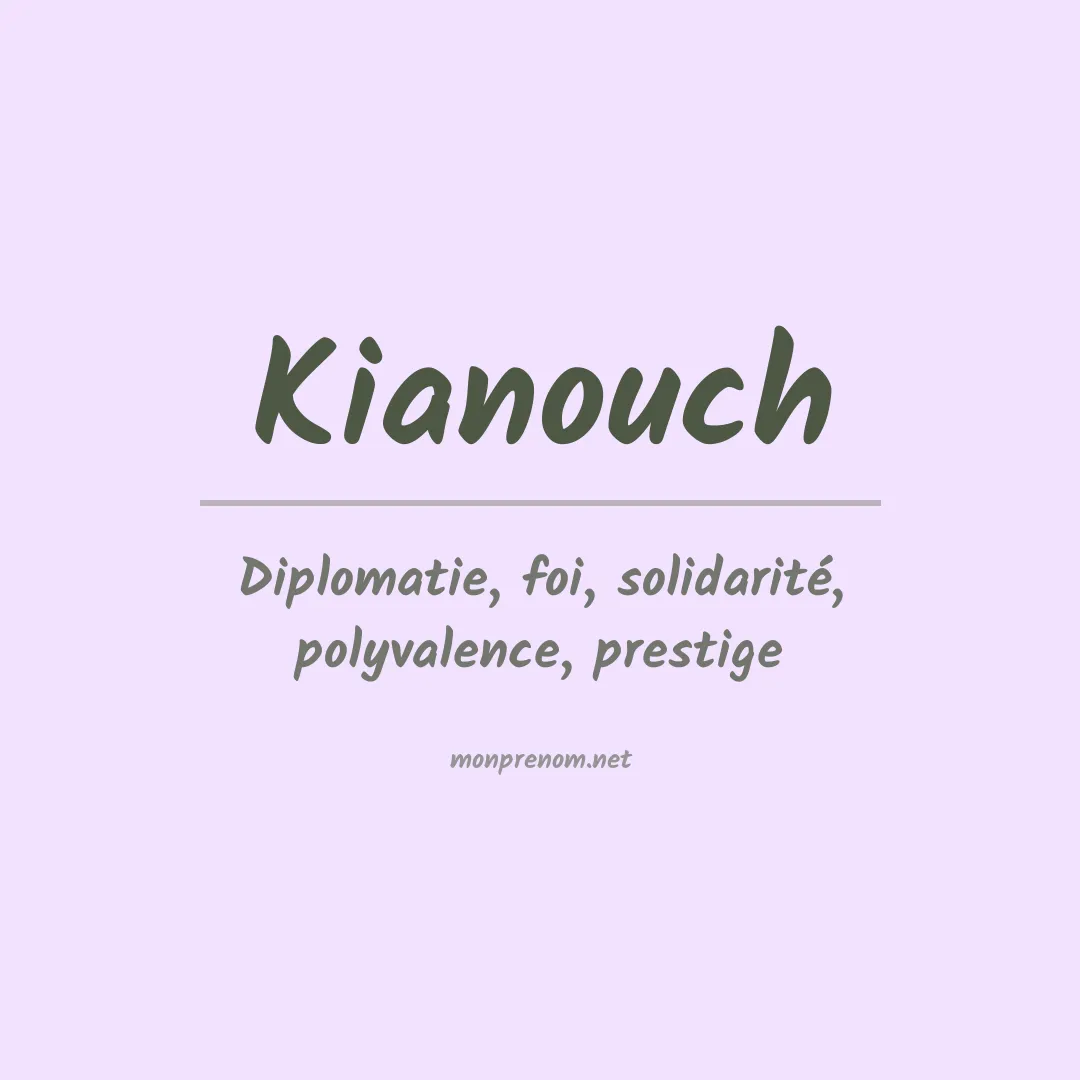 Signification du prénom Kianouch