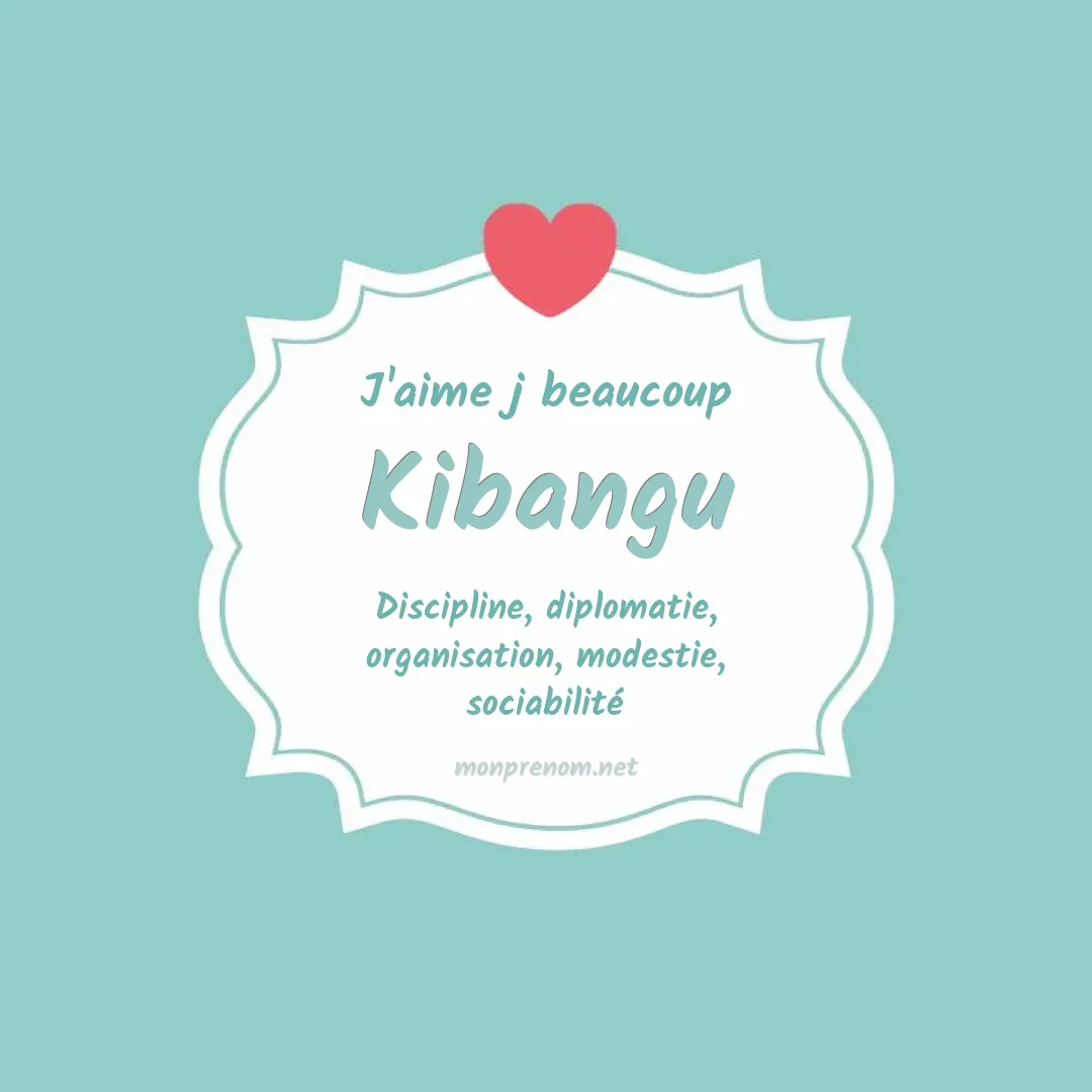 J'aime beaucoup Kibangu