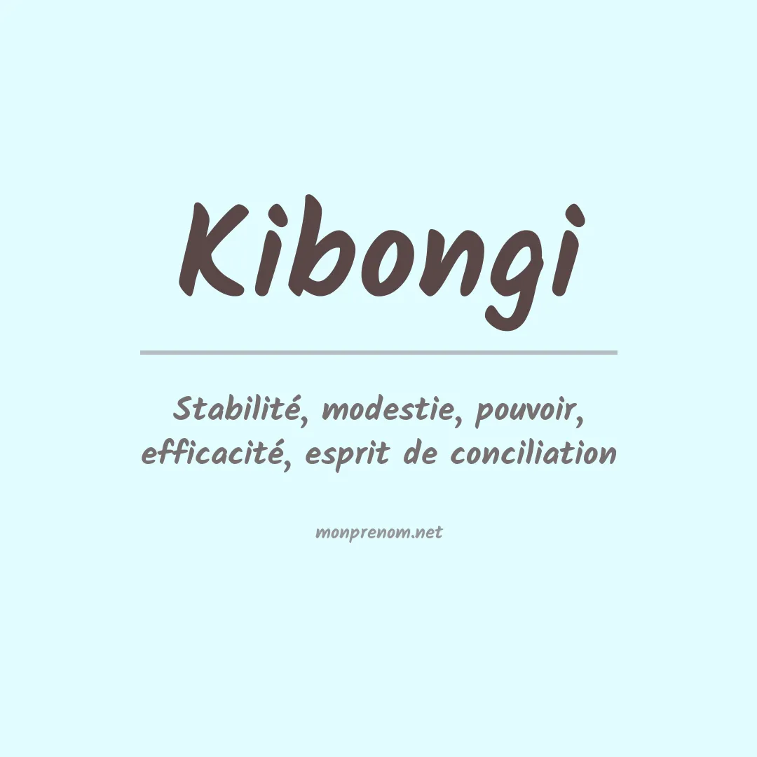 Signification du prénom Kibongi