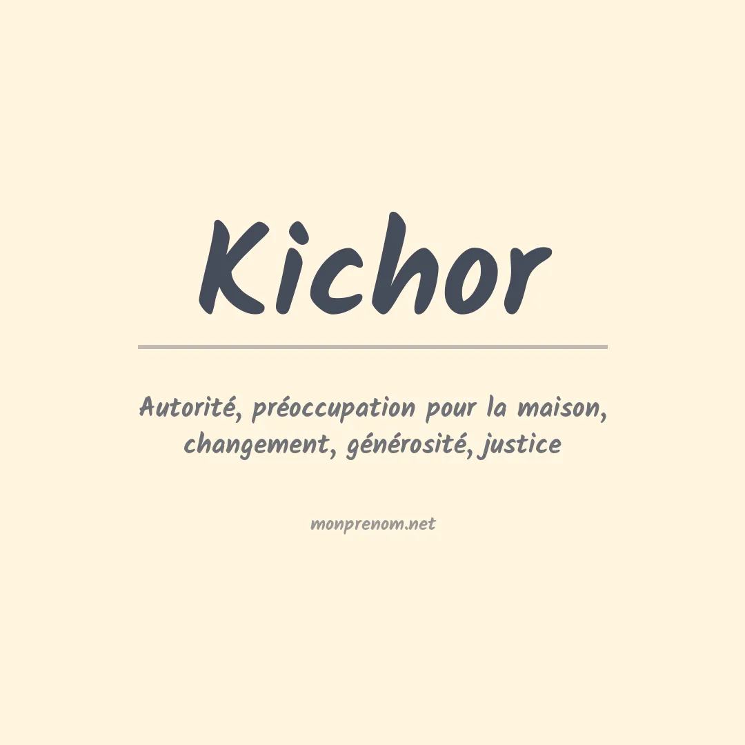 Signification du prénom Kichor
