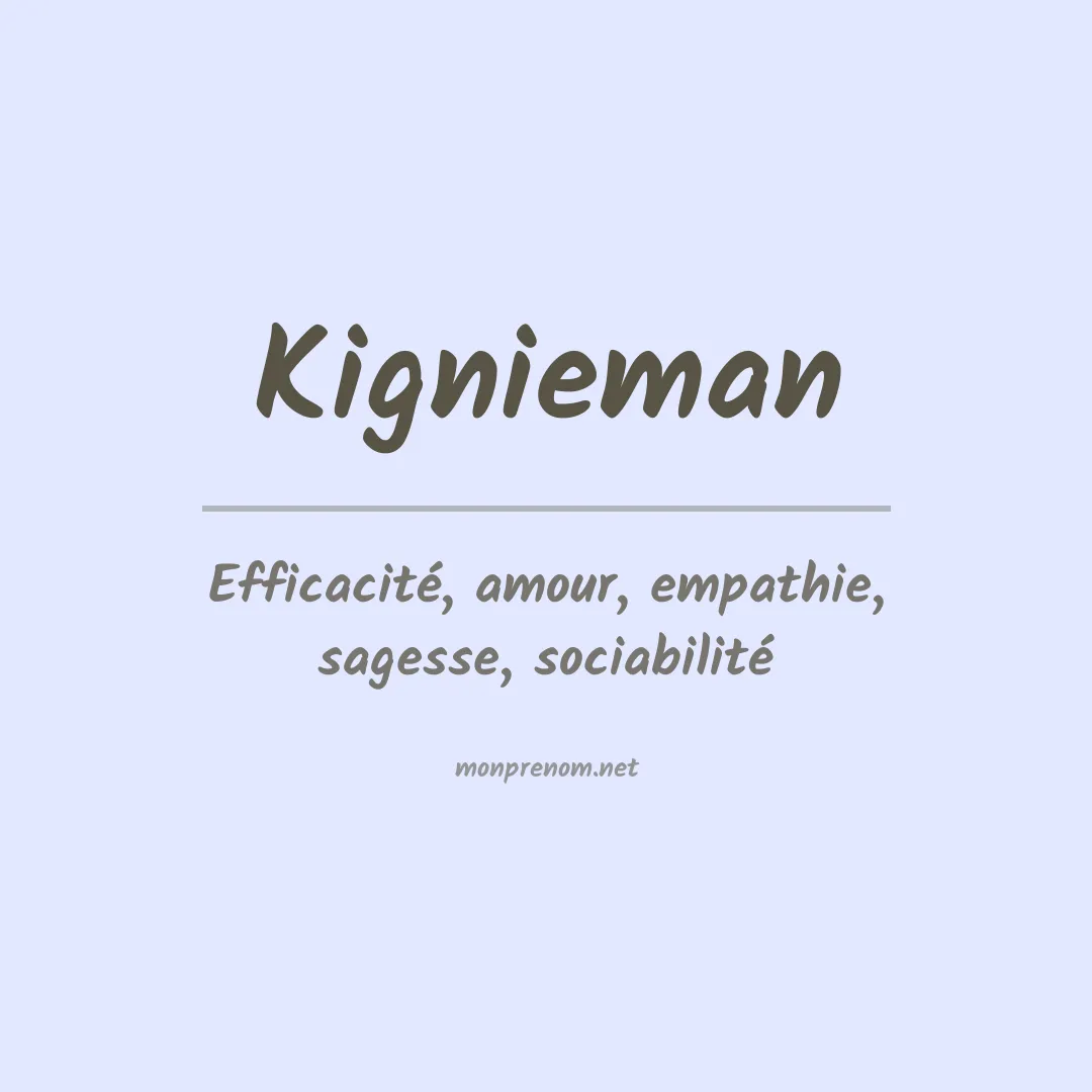 Signification du prénom Kignieman