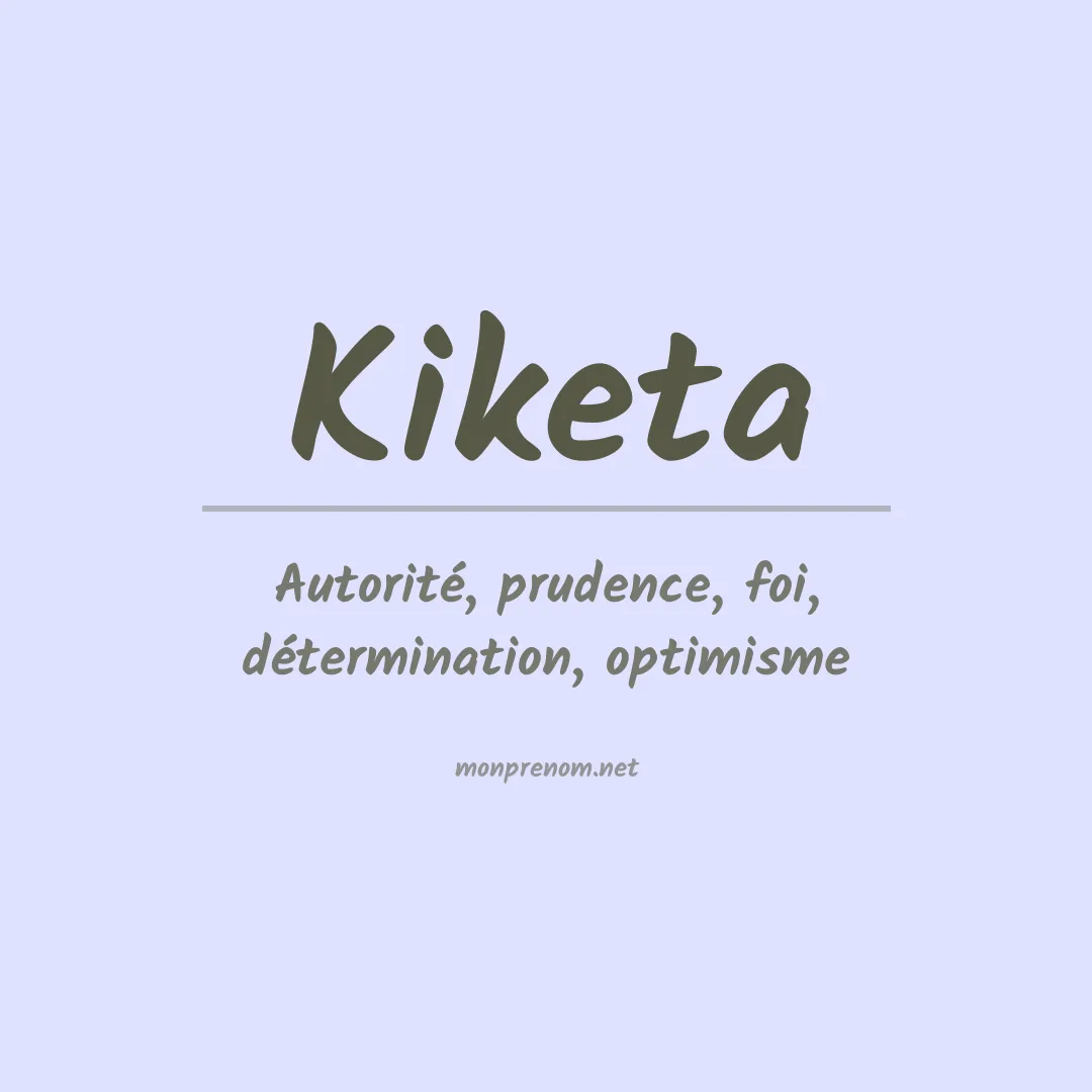 Signification du prénom Kiketa