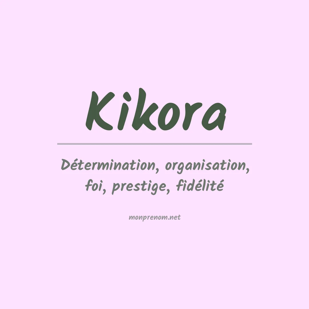 Signification du prénom Kikora