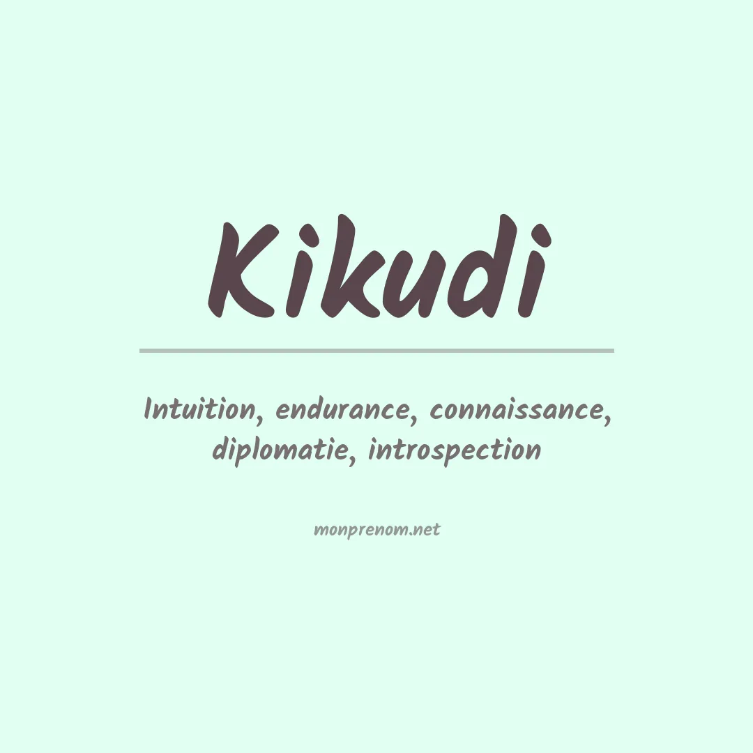 Signification du prénom Kikudi