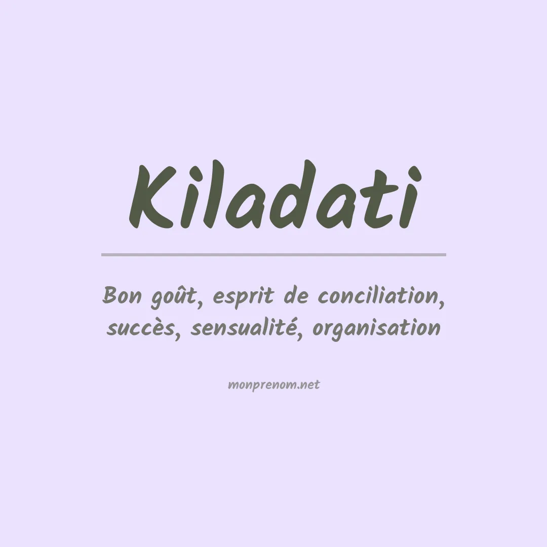 Signification du prénom Kiladati