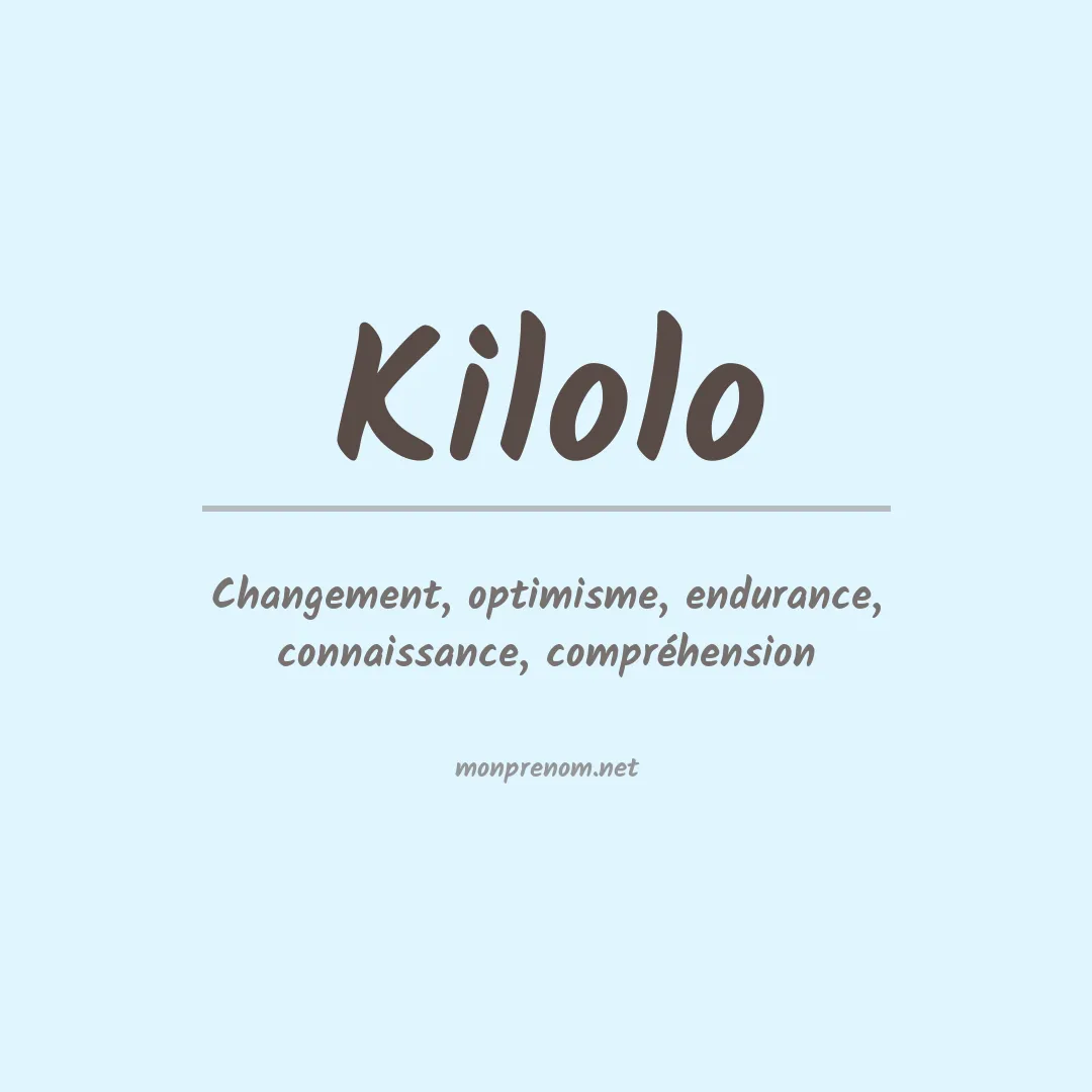 Signification du prénom Kilolo