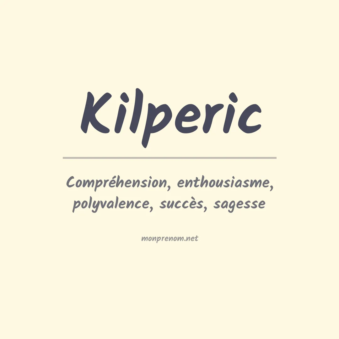 Signification du prénom Kilperic