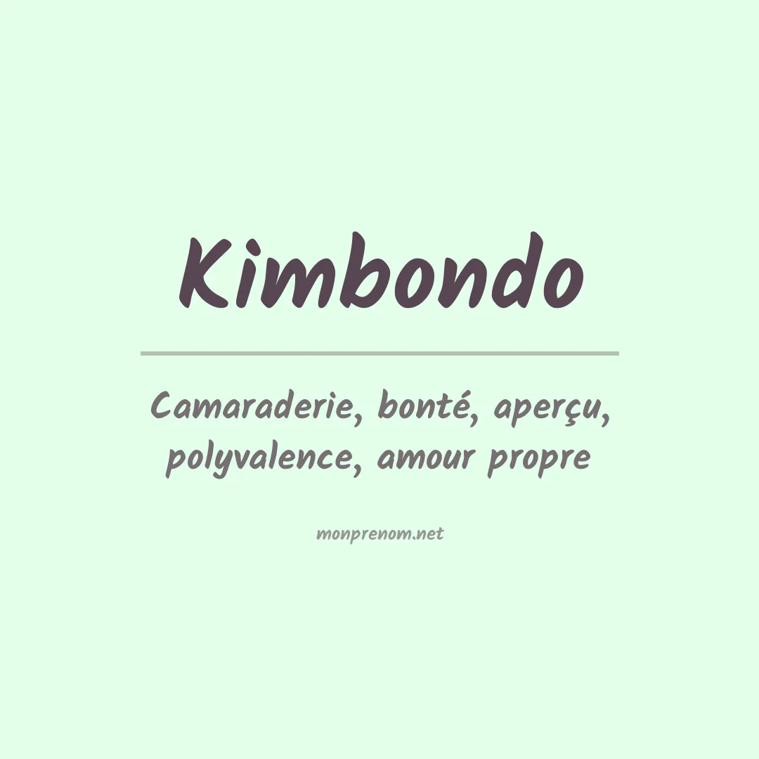 Signification du prénom Kimbondo