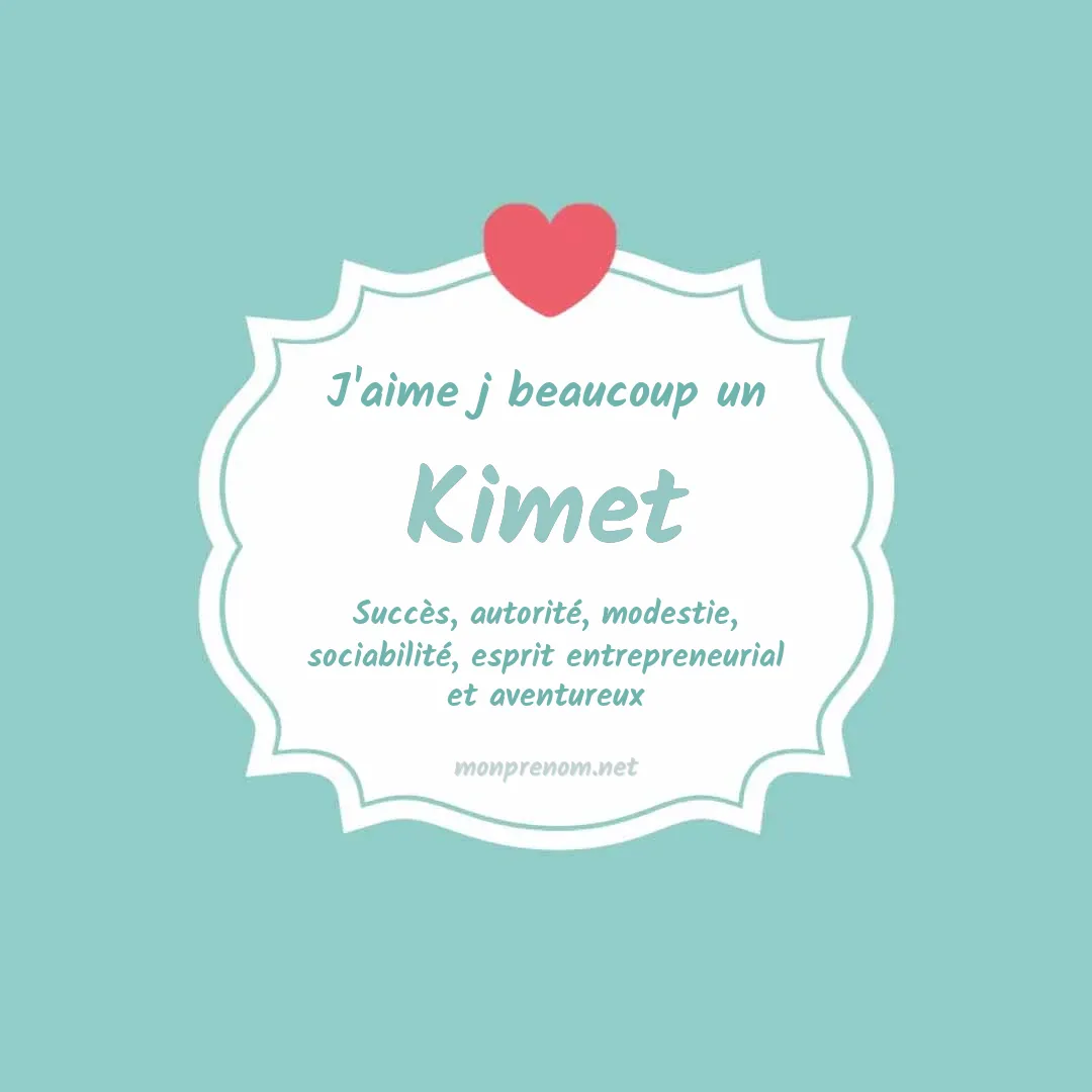 J'aime beaucoup Kimet