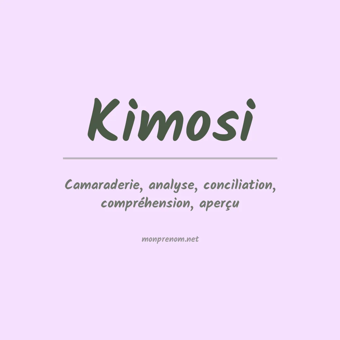 Signification du prénom Kimosi