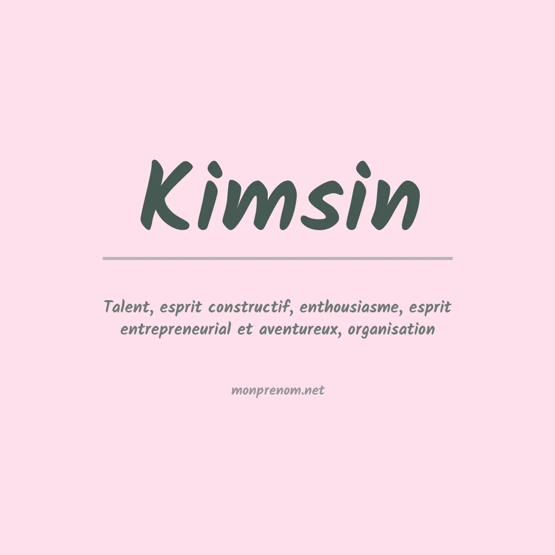 Signification du prénom Kimsin